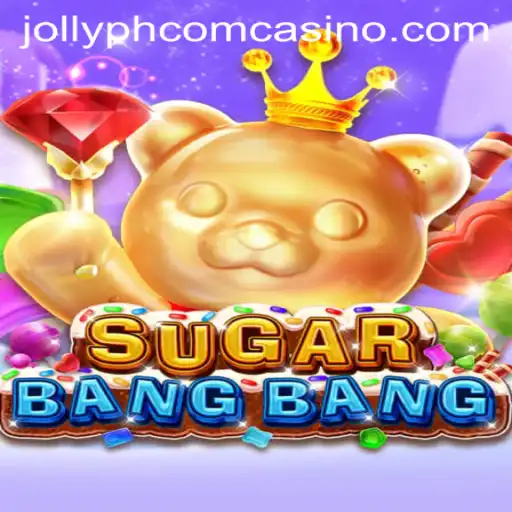 Discover the Thrills of SUGARBANGBANG at Jollyph Com Casino